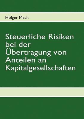 Steuerliche Risiken bei der bertragung von Anteilen an Kapitalgesellschaften 1