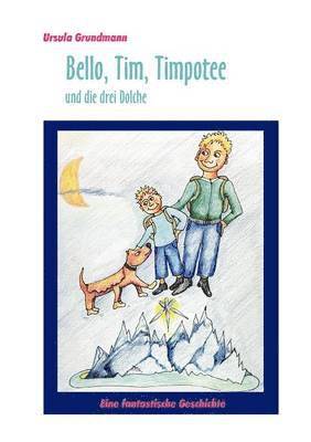 Bello, Tim, Timpotee und die drei Dolche 1