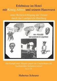 bokomslag Erlebnisse im Hotel mit Knig Alfred und seinem Hanswurst unter Bercksichtigung der Zensur durch das Landgericht Hamburg, Bd. IX