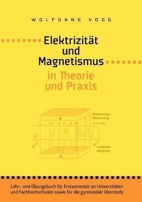 bokomslag Elektrizität und Magnetismus in Theorie und Praxis