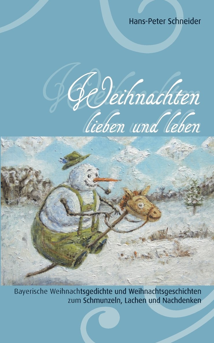Hans-Peter Schneider - Weihnachten lieben und leben, Häftad