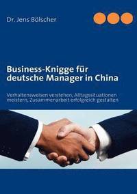 bokomslag Business-Knigge fr deutsche Manager in China