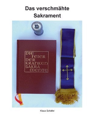 Klaus Schäfer - verschmähte Sakrament, Häftad