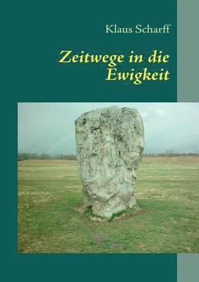 Klaus Scharff - Zeitwege in die Ewigkeit, Häftad