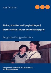 bokomslag Steine, Schotter und Spaghetti (um 1900) / Bratkartoffeln, Wurst und Whisky (1920)