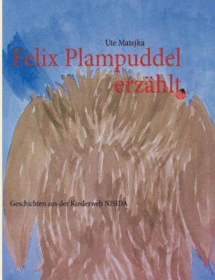 Felix Plampuddel erzhlt 1
