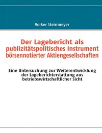 bokomslag Der Lagebericht als publizitatspolitisches Instrument boersennotierter Aktiengesellschaften