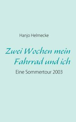 Hanjo Helmecke - Zwei Wochen mein Fahrrad und ich, Häftad