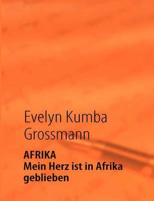 bokomslag AFRIKA - Mein Herz ist in Afrika geblieben