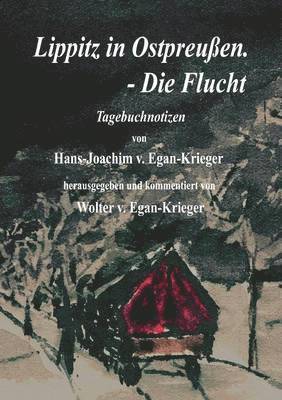 bokomslag Lippitz in Ostpreußen. - Die Flucht