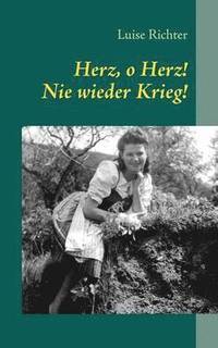 bokomslag Herz, o Herz! Nie wieder Krieg!