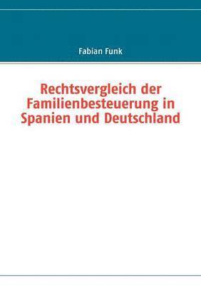 bokomslag Rechtsvergleich der Familienbesteuerung in Spanien und Deutschland