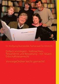 bokomslag Einfach vorsorgen! - Vollmachten, Testamente und Bestattung - mit neuem Erbschaftsteuerrecht: VorsorgeOrdner leicht gemacht!
