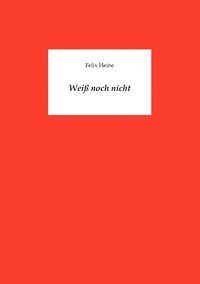bokomslag Weiß noch nicht