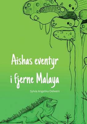 bokomslag Aishas eventyr i fjerne Malaya