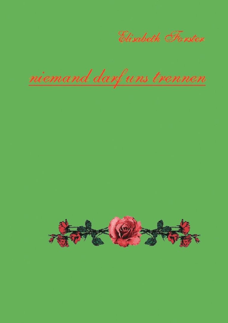 Elisabeth Forster - Niemand darf uns trennen, Häftad