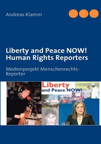 bokomslag Liberty and Peace NOW! Human Rights Reporters