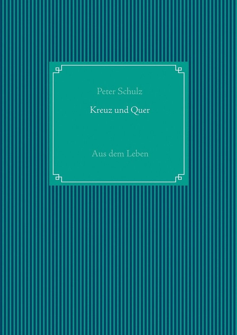 Peter Schulz - Kreuz und Quer, Häftad