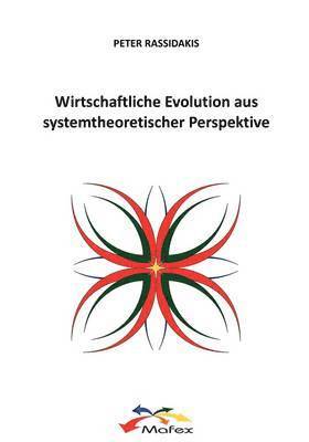 Wirtschaftliche Evolution aus systemtheoretischer Perspektive 1