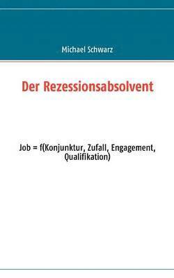 bokomslag Der Rezessionsabsolvent