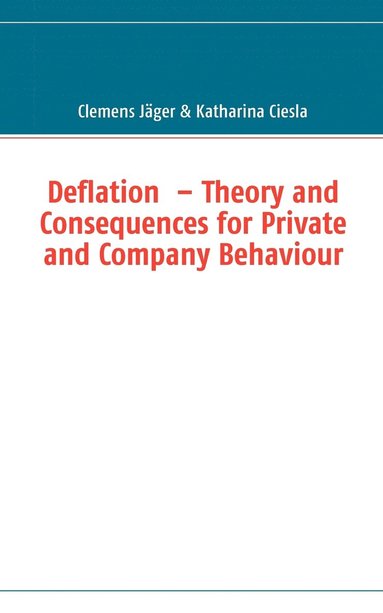 bokomslag Deflation - Theory and Consequences for Private and Company Behaviour