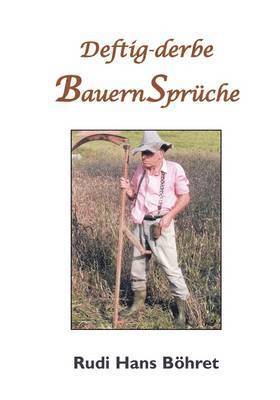 bokomslag Deftig-derbe BauernSprche