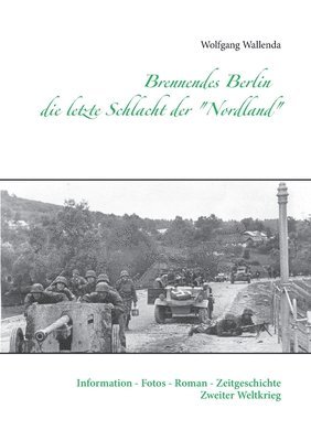 bokomslag Brennendes Berlin - die letzte Schlacht der "Nordland"