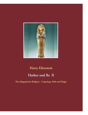 Harry Eilenstein - Hathor und Re II, Häftad