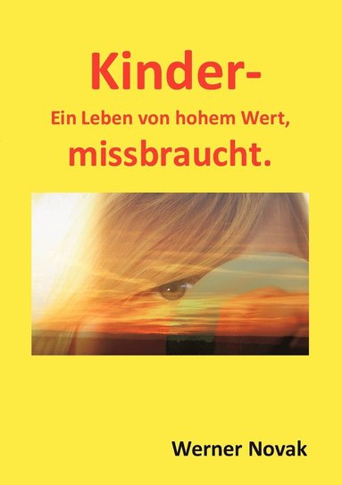 bokomslag Kinder - Ein Leben von hohem Wert, missbraucht.