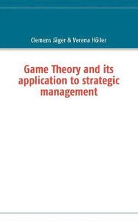 bokomslag Game Theory and its application to strategic management