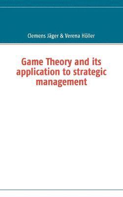 bokomslag Game Theory and its application to strategic management