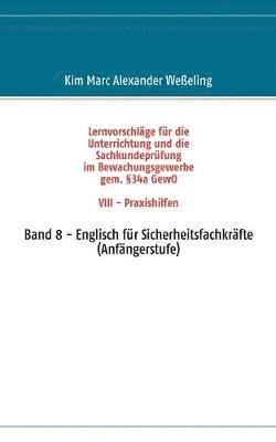 Lernvorschlge fr die Sachkundeprfung im Bewachungsgewerbe gem. 34a GewO VIII - Praxishilfen 1