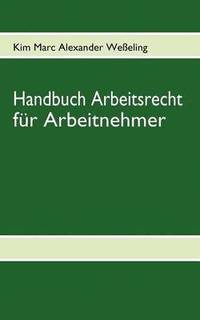 bokomslag Handbuch Arbeitsrecht fr Arbeitnehmer
