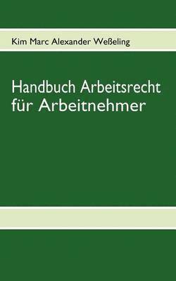 Handbuch Arbeitsrecht fr Arbeitnehmer 1