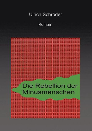 Ulrich Schröder - Rebellion der Minusmenschen, Häftad
