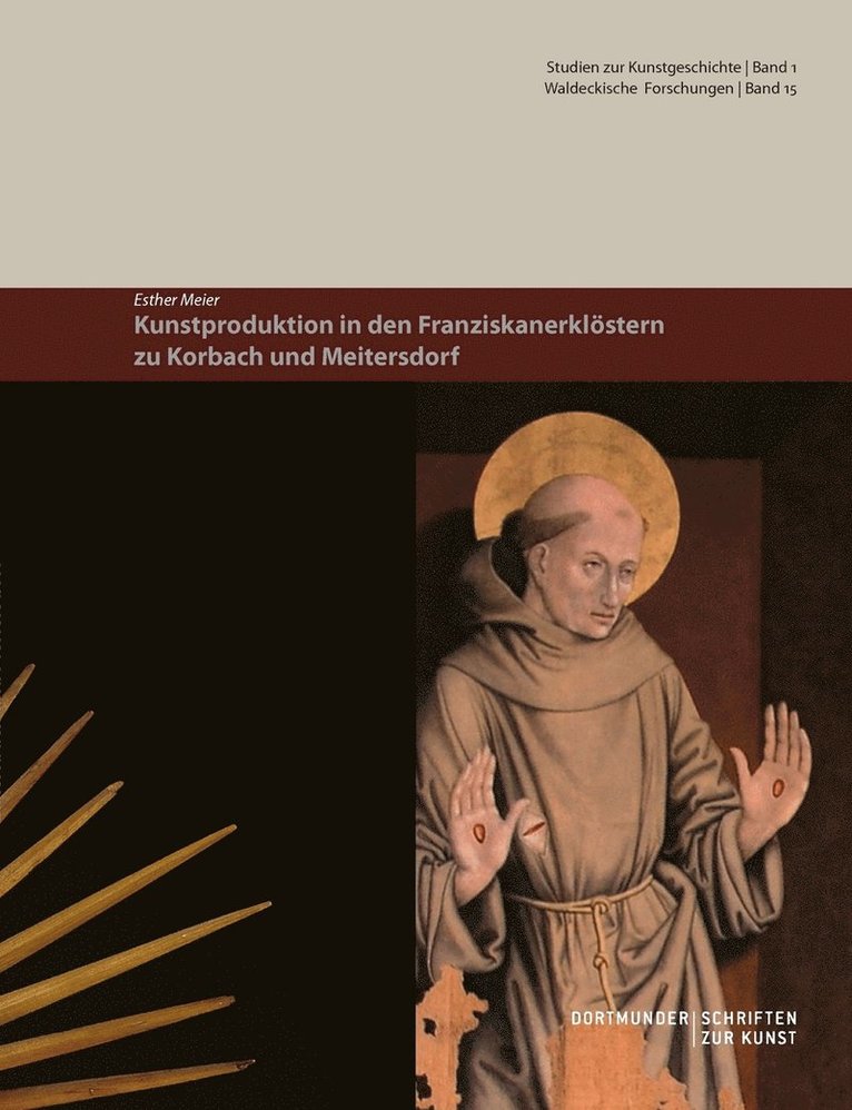 Kunstproduktion in den Franziskanerklöstern zu Korbach und Meitersdorf