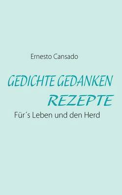 Gedichte Gedanken Rezepte 1