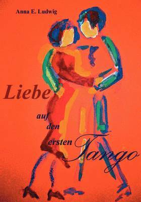 Anna Elisabeth Ludwig - Liebe auf den ersten Tango, Häftad