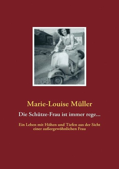 Marie-Louise Müller, Judith Weiß - Schütze-Frau ist immer rege..., Häftad