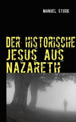 Der historische Jesus aus Nazareth 1