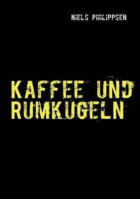 Kaffee und Rumkugeln
