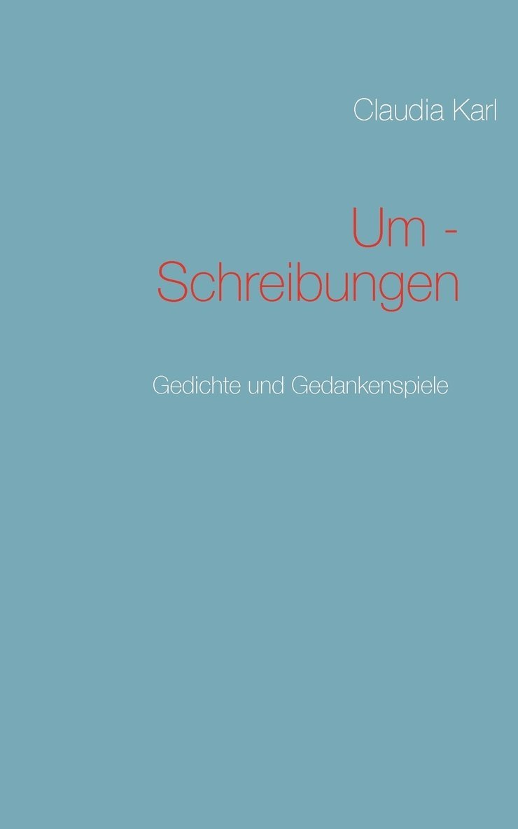 Claudia Karl - Um - Schreibungen, Häftad