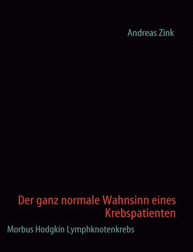 bokomslag ganz normale Wahnsinn eines Krebspatienten