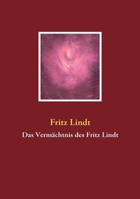bokomslag Das Vermachtnis des Fritz Lindt