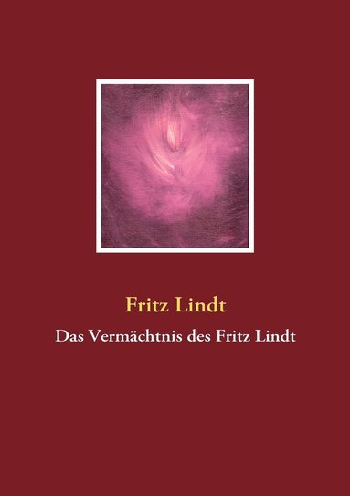 bokomslag Das Vermchtnis des Fritz Lindt