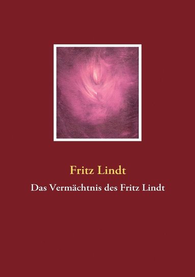 bokomslag Vermächtnis des Fritz Lindt