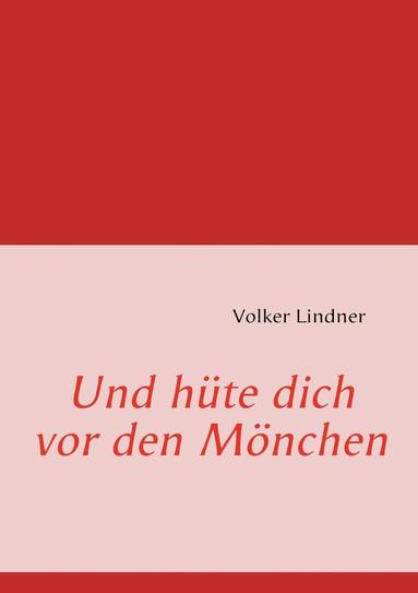 bokomslag Und hüte dich vor den Mönchen
