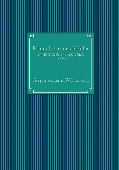 Klaus Johannes Müller - LIMERICKS und ANDERE TRIXX, Häftad