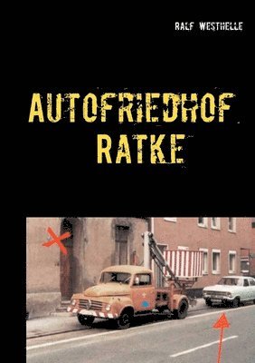 bokomslag Autofriedhof Ratke