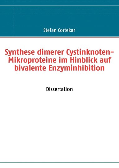 bokomslag Synthese dimerer Cystinknoten-Mikroproteine im Hinblick auf bivalente Enzyminhibition